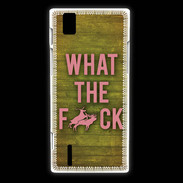 Coque Huawei Ascend P2 What the fuck ZG