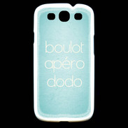 Coque Samsung Galaxy S3 Boulot Apéro Dodo Turquoise ZG