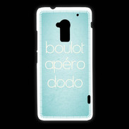 Coque HTC One Max Boulot Apéro Dodo Turquoise ZG