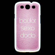 Coque Samsung Galaxy S3 Boulot Sexo Dodo Rose ZG