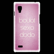 Coque LG Optimus L9 Boulot Sexo Dodo Rose ZG