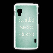 Coque LG L5 2 Boulot Sexo Dodo Vert ZG