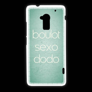 Coque HTC One Max Boulot Sexo Dodo Vert ZG