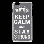 Coque iPhone 6 / 6S Keep Calm Stay strong Gris