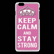 Coque iPhone 6 / 6S Keep Calm Stay strong Rose