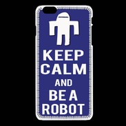 Coque iPhone 6 / 6S Keep Calm Be a Robot Bleu