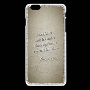 Coque iPhone 6Plus / 6Splus Les Folies Sepia Citation Oscar Wilde