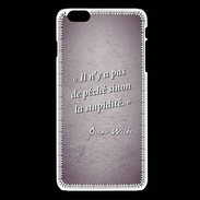 Coque iPhone 6Plus / 6Splus Pêché stupidité Violet Citation Oscar Wilde