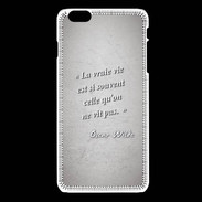 Coque iPhone 6Plus / 6Splus Vrai vie Gris Citation Oscar Wilde