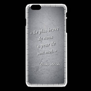 Coque iPhone 6Plus / 6Splus Brave Noir Citation Oscar Wilde
