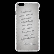 Coque iPhone 6Plus / 6Splus Bons heureux Gris Citation Oscar Wilde
