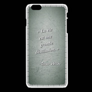 Coque iPhone 6Plus / 6Splus Désillusion vie Vert Citation Oscar Wilde