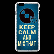 Coque iPhone 6Plus / 6Splus Keep Calm and Mix that Bleu