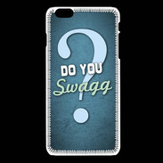 Coque iPhone 6Plus / 6Splus Do You Swag ZG