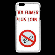 Coque iPhone 6Plus / 6Splus Vas fumer plus loin PR