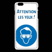 Coque iPhone 6Plus / 6Splus Attention les yeux PR