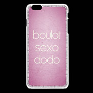 Coque iPhone 6Plus / 6Splus Boulot Sexo Dodo Rose ZG