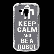 Coque Samsung Galaxy Trend Keep Calm Be a Robot Gris