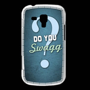 Coque Samsung Galaxy Trend Do You Swag ZG