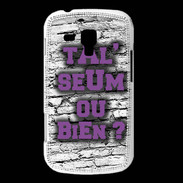 Coque Samsung Galaxy Trend Ta l'seum ou bien Violet