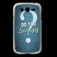 Coque Samsung Galaxy Grand Do You Swag ZG