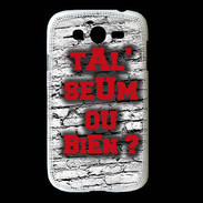 Coque Samsung Galaxy Grand Ta l'seum ou bien Rouge