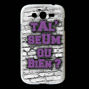 Coque Samsung Galaxy Grand Ta l'seum ou bien Violet