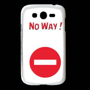 Coque Samsung Galaxy Grand No Way PR