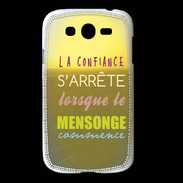 Coque Samsung Galaxy Grand Confiance et mensonge ZG