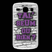 Coque Samsung Galaxy Core Ta l'seum ou bien Violet