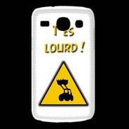 Coque Samsung Galaxy Core T'es lourd PR