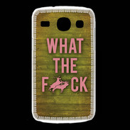 Coque Samsung Galaxy Core What the fuck ZG