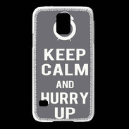 Coque Samsung Galaxy S5 Keep Calm Hurry up Gris