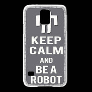 Coque Samsung Galaxy S5 Keep Calm Be a Robot Gris