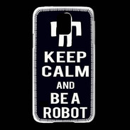 Coque Samsung Galaxy S5 Keep Calm Be a Robot Noir