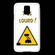 Coque Samsung Galaxy S5 T'es lourd PR