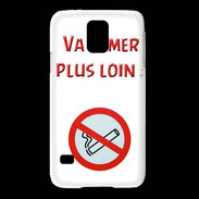 Coque Samsung Galaxy S5 Vas fumer plus loin PR