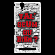 Coque Sony Xperia T2 Ultra Ta l'seum ou bien Rouge
