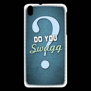 Coque HTC Desire 816 Do You Swag ZG