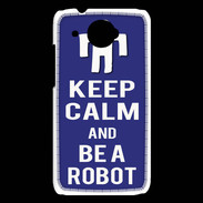 Coque HTC Desire 601 Keep Calm Be a Robot Bleu