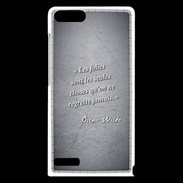 Coque Huawei Ascend G6 Les Folies Noir Citation Oscar Wilde