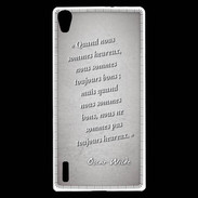 Coque Huawei Ascend P7 Bons heureux Gris Citation Oscar Wilde