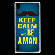 Coque Huawei Ascend P7 Keep Calm Be a Man Bleu