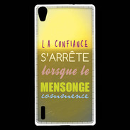 Coque Huawei Ascend P7 Confiance et mensonge ZG