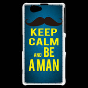 Coque Sony Xperia Z1 Compact Keep Calm Be a Man Bleu