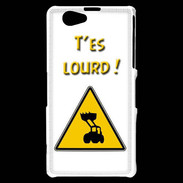 Coque Sony Xperia Z1 Compact T'es lourd PR
