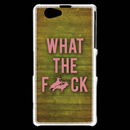 Coque Sony Xperia Z1 Compact What the fuck ZG