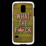Coque Samsung Galaxy S5 Mini What the fuck ZG