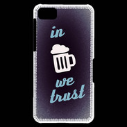 Coque Blackberry Z10 In Beer We trust bleu ZG
