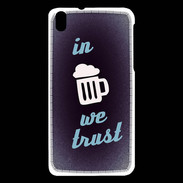 Coque HTC Desire 816 In Beer We trust bleu ZG